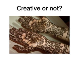 Creative or not?
 