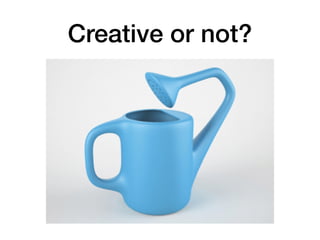 Creative or not?
 