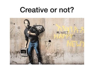 Creative or not?
 