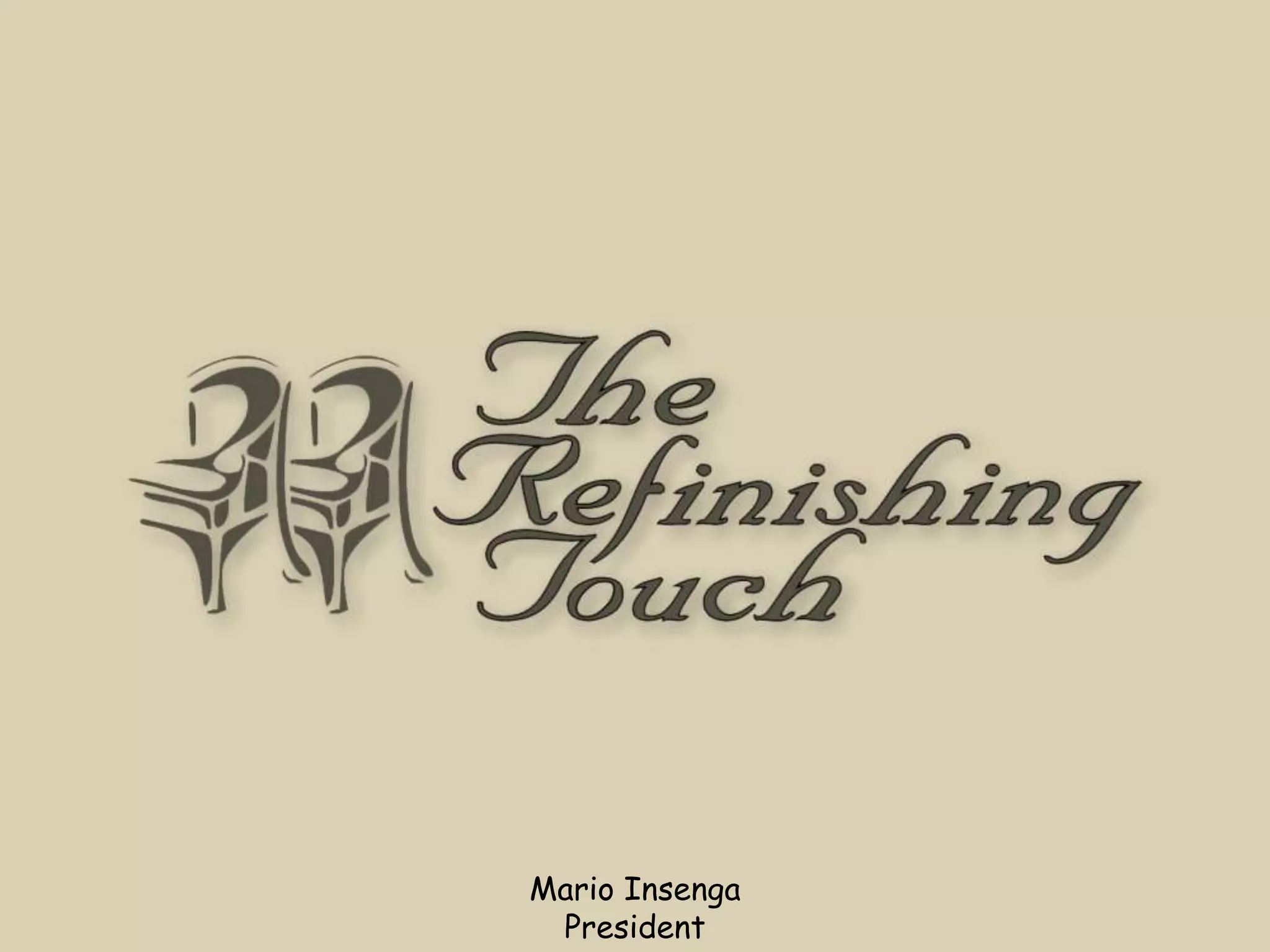 Onsite Furniture Refinishing, Reupholstery and Armoire Modifications PPT