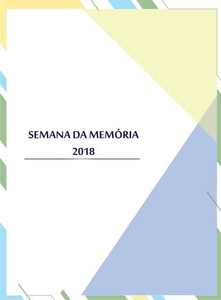 SEMANA DA MEMÓRIA
20182018
 