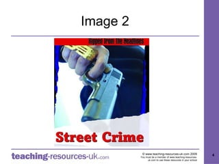 Image 2




           © www.teaching-resources-uk.com 2009               4
          You must be a member of www.teaching-resources-
               uk.com to use these resources in your school
 