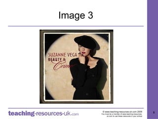 Image 3




           © www.teaching-resources-uk.com 2009               5
          You must be a member of www.teaching-resources-
               uk.com to use these resources in your school
 