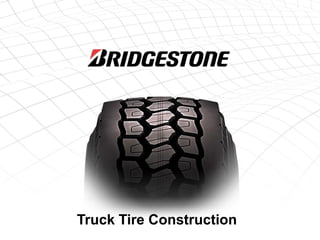 Welcome to
Truck Tire Construction
Truck Tire Construction
 