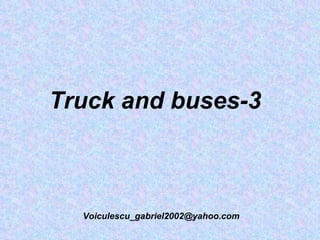 Truck and buses-3 [email_address] 