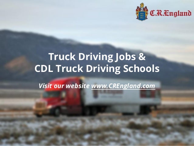 truck driving jobs cdl truck driving schools cr england com