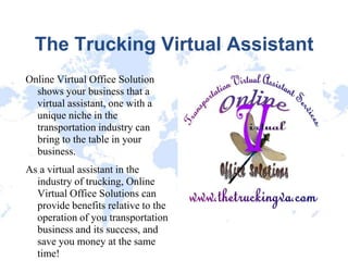 Successful, Profitable, Compliant Online Virtual Office solutions realizes how difficult the economy has been on the transportation industry and with the launch of CSA 2010, this may change some of the ways trucking company’s do business by  re-evaluating their efforts in order to stay  