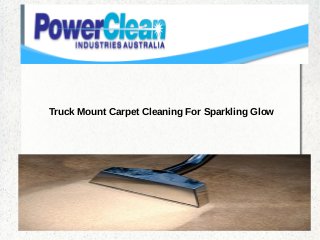 Truck Mount Carpet Cleaning For Sparkling Glow

 