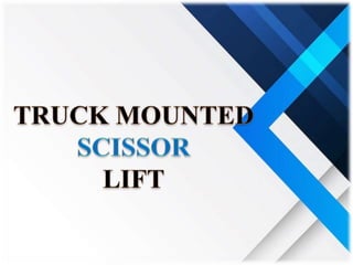 Truck mounted scissor lift Chennai, Tamil Nadu, Andhra, Kerala, Karnataka, Vellore, Hyderabad, Mysore, India.pptx