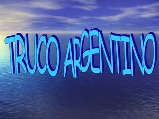TRUCO ARGENTINO 