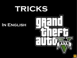 tricks
In English
 