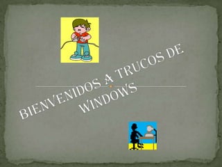 BIENVENIDOS A TRUCOS DE WINDOWS 