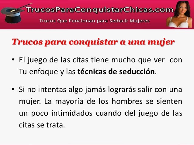 Trucos Para Conquistar A Una Mujer Seis Tips Para Ligar