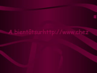 A bientôtsurhttp://www.chezclara.net