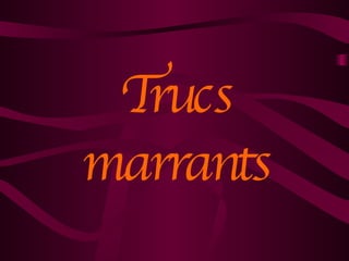 Trucs marrants 