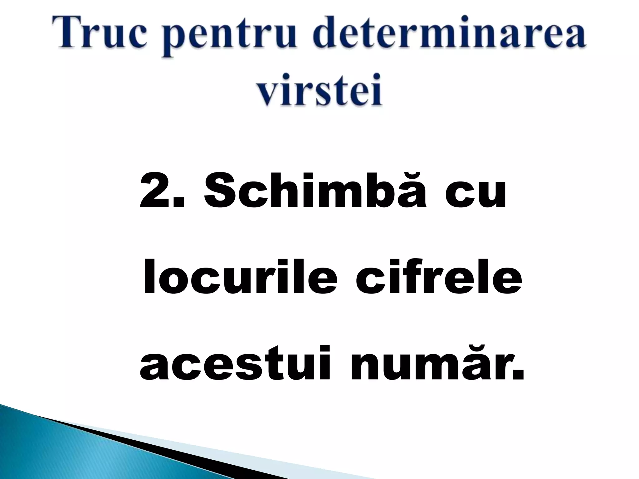 2. Schimbă cu
locurile cifrele
acestui număr.
 