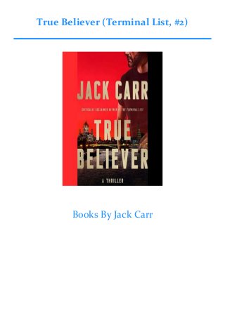 True Believer (Terminal List, #2)
 
 
 
 
 
 
 
 
Books By Jack Carr
 
 