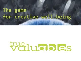 The game
for creative well-being


   von