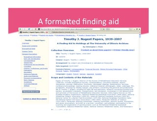 A forma`ed ﬁnding aid 
 