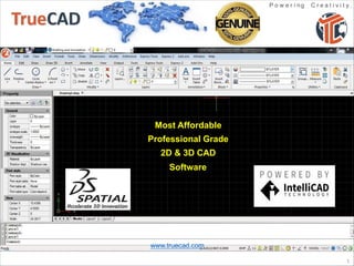P o w e r i ng C r e a t i v i t y .
Most Affordable
Professional Grade
2D & 3D CAD
Software
www.truecad.com
1
 