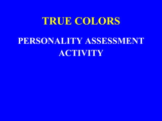 TRUE COLORS PERSONALITY ASSESSMENT ACTIVITY 