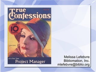 Melissa Lefebvre Bibliomation, Inc. [email_address] 