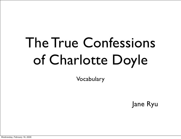 an analysis of the true confessions of charlotte doyle The true confessions of charlotte doyle we hope this review was both interesting and useful please share it with family and friends who would benefit from it as well. an analysis of the true confessions of charlotte doyle The true confessions of charlotte doyle we hope this review was both interesting and useful please share it with family and friends who would benefit from it as well.