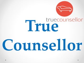 True
Counsellor
 