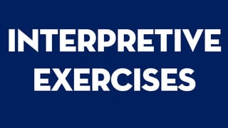 interpretive
exercises
 