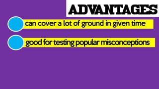 ADVANTAGES
can cover a lot of ground in given time
goodfortestingpopularmisconceptions
 