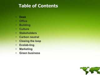 Table of ContentsDeskOfficeBuildingCultureStakeholdersCarbon neutralClosing the loopEcolab-lingMarketingGreen business