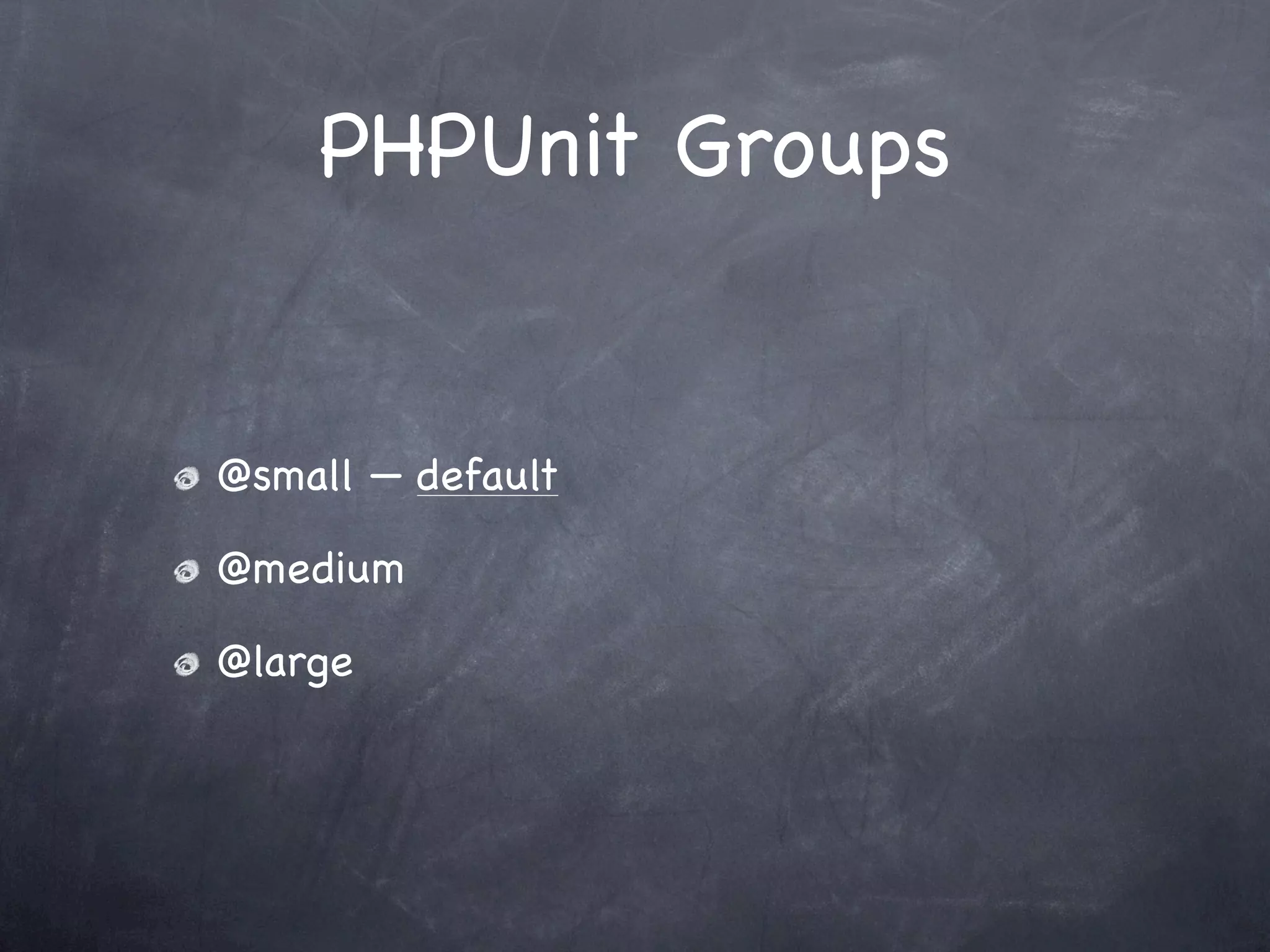 PHPUnit Groups


@small — default

@medium

@large
 