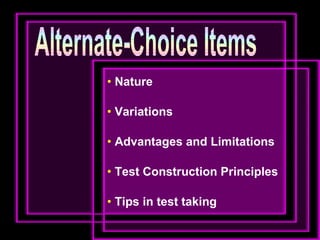 Alternate-Choice Items ,[object Object],[object Object],[object Object],[object Object],[object Object]