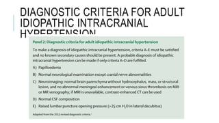 DIAGNOSTIC CRITERIA FOR ADULT
IDIOPATHIC INTRACRANIAL
HYPERTENSION
 