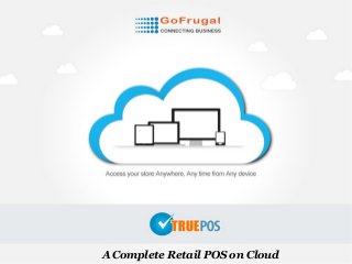 A Complete Retail POS on Cloud
 