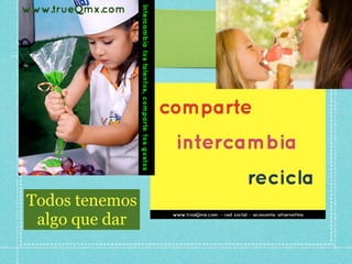 Todos tenemos
 algo que dar
 