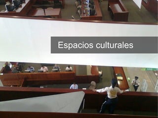 Espacios culturales 
