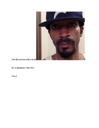 4.So dat you can celieve in me !
It's A Brand-new Day! Pt.1
Vers.1
 