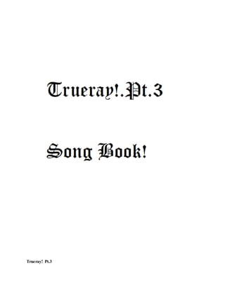 Trueray! Pt.3
 