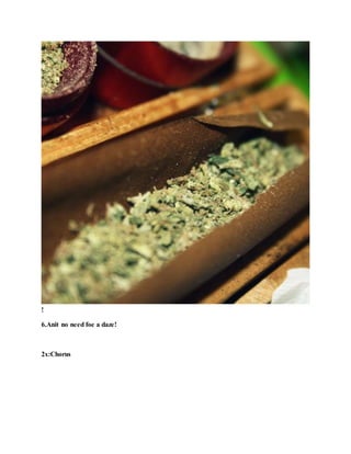 !
6.Anit no need foe a daze!
2x:Chorus
 