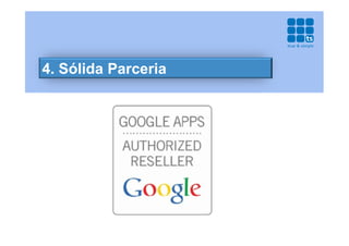4. Sólida Parceria
 