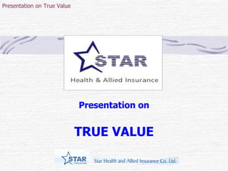 Presentation on TRUE VALUE 