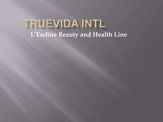 L’Eudine Beauty and Health Line
 