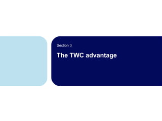 The TWC advantage Section 3 