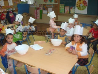 HEMOS TRAIDO TODOS LOS INGREDIENTES DE CASA