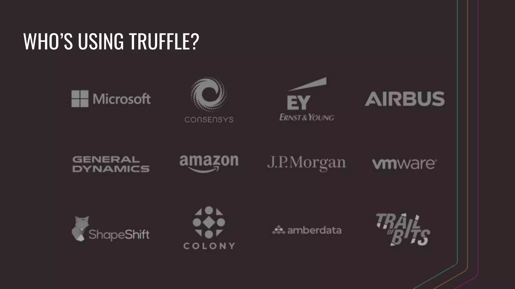 WHO’S USING TRUFFLE?
 