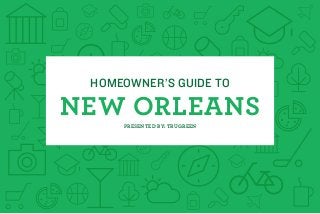 NEW ORLEANS
HOMEOWNER’S GUIDE TO
PRESENTED BY: TRUGREEN
 