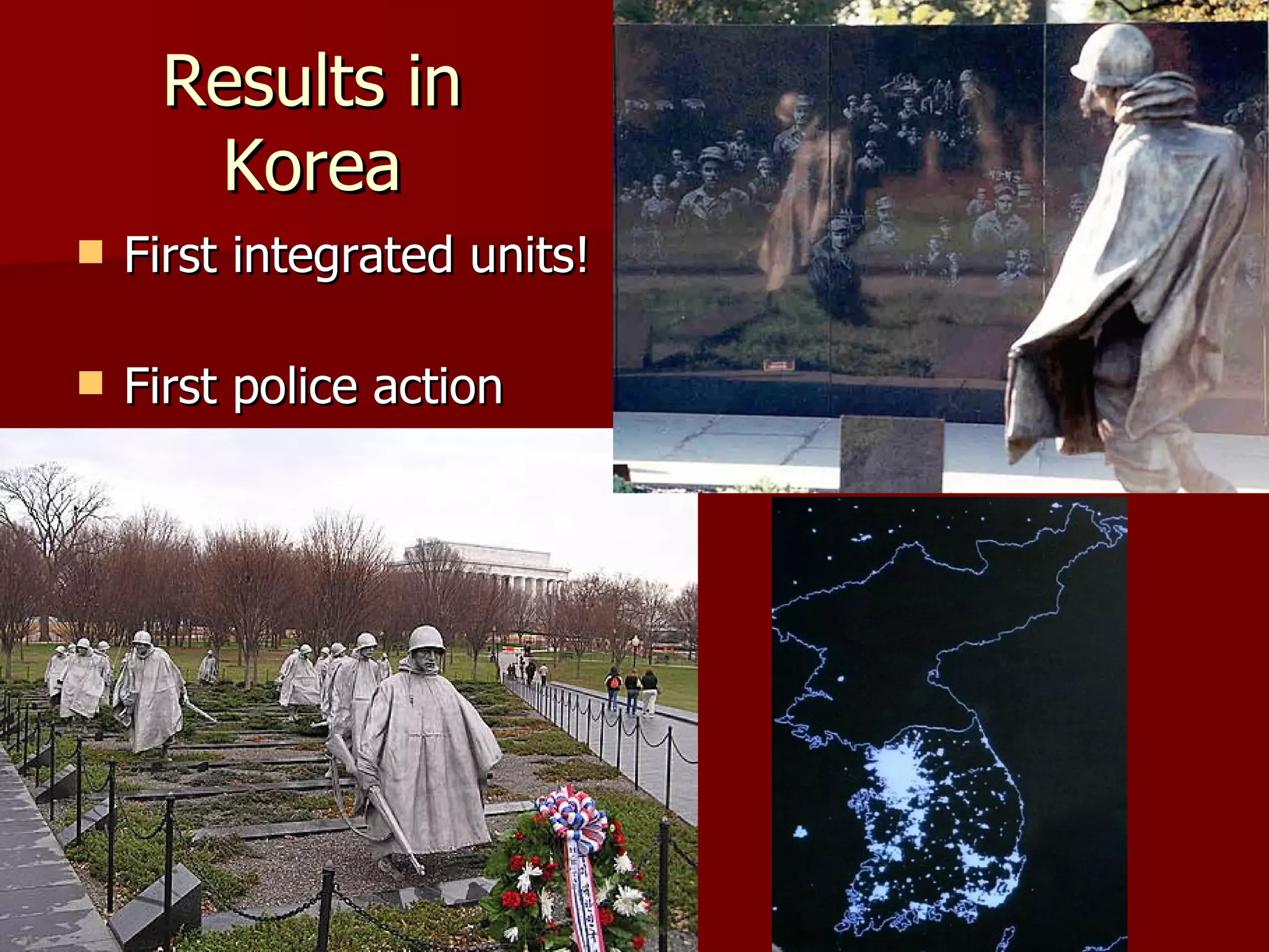 Results in Korea First integrated units! First police action 
