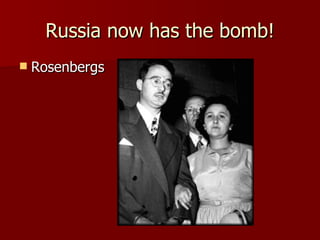Russia now has the bomb! Rosenbergs 
