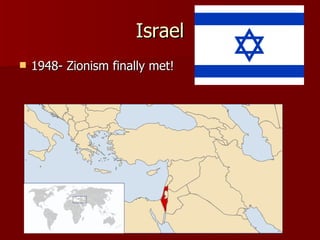 Israel 1948- Zionism finally met! 